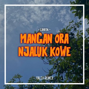 Dengarkan Mangan Ra Njaluk Kowe (Remix) lagu dari Falih Remix dengan lirik