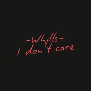 收聽Whills的I Don't Care (Original) (Explicit)歌詞歌曲