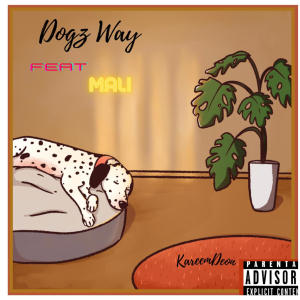 Dengarkan Dogz Way (feat. Mali) (Explicit) lagu dari KareemDeon dengan lirik