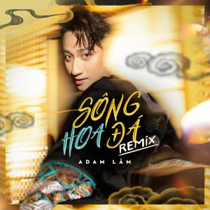 Listen to Sông Hoa Đá (Remix) song with lyrics from Adam Lam