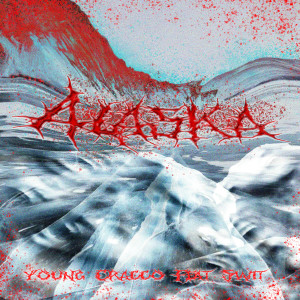 Young Cracco的专辑Alaska (Explicit)