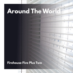 Firehouse Five Plus Two的专辑Around The World