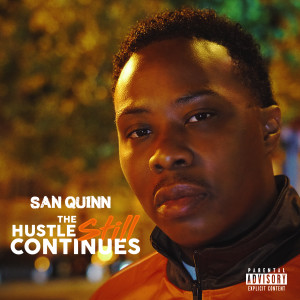 San Quinn的專輯The Hustle STILL Continues (Explicit)