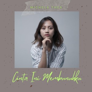 收听Michela Thea的Cinta Ini Membunuhku歌词歌曲