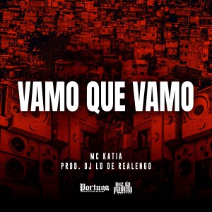 ดาวน์โหลดและฟังเพลง Vamo Que Vamo (Explicit) พร้อมเนื้อเพลงจาก MC Katia