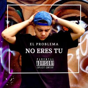 ดาวน์โหลดและฟังเพลง El problema no eres tu (Explicit) พร้อมเนื้อเพลงจาก EmtyFunk
