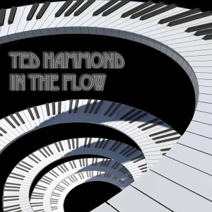 Album In the Flow from Ted Hammond