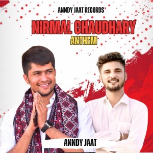 Album Nirmal Chaudhary Anthem from Anndy Jaat