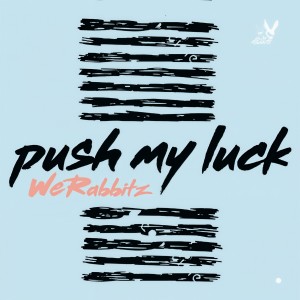 收聽We Rabbitz的Push My Luck歌詞歌曲