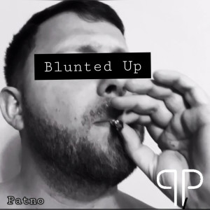 Listen to Blunted Up (Explicit) song with lyrics from Patno