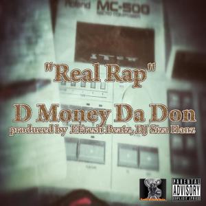 Album Real Rap (with EFresh Beatz) (Explicit) from D MONEY DA DON