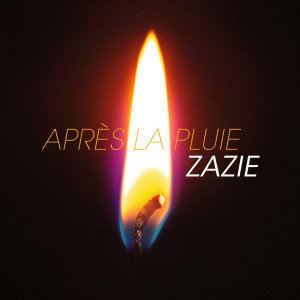 Listen to Après la pluie song with lyrics from Zazie