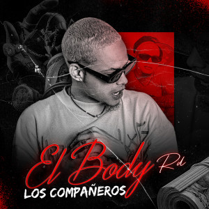 ดาวน์โหลดและฟังเพลง Los Compañeros พร้อมเนื้อเพลงจาก El Body Rd
