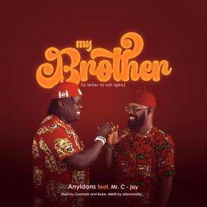 Anyidons的專輯My Brother (a letter to ndi igbo) (feat. Mr C-jay)