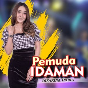 Dengarkan Pemuda Idaman (Koplo Version) lagu dari Difarina Indra dengan lirik