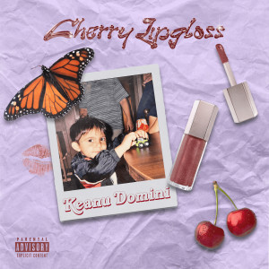 Keanu Domini的專輯Cherry Lipgloss (Explicit)