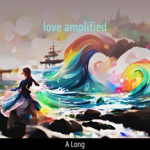 A Long的專輯Love Amplified