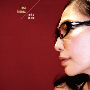 ดาวน์โหลดและฟังเพลง Tea Time 2 พร้อมเนื้อเพลงจาก 大西　順子