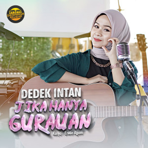 Dengarkan Jika Hanya Gurauan lagu dari Dedek Intan dengan lirik