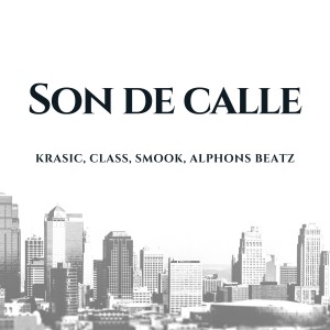 Listen to Son De Calle (Explicit) song with lyrics from Krasic