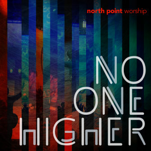 North Point Insideout的專輯No One Higher