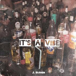 J. Eleven的專輯It's A Vibe