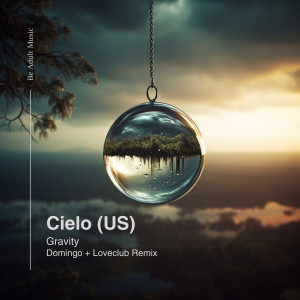 Dengarkan lagu Gravity (Domingo + Loveclub Remix) nyanyian Cielo (US) dengan lirik
