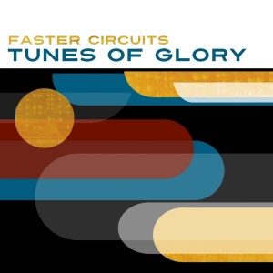 Faster Circuits的專輯Tunes of Glory