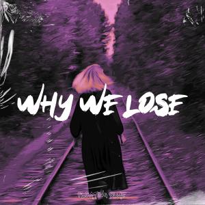 收聽Arnold Stone的Why We Lose歌詞歌曲