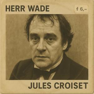 Herr Wade的專輯Jules Croiset