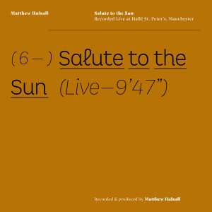 ดาวน์โหลดและฟังเพลง Salute to the Sun (Live at Hallé St Peter's) พร้อมเนื้อเพลงจาก Matthew Halsall