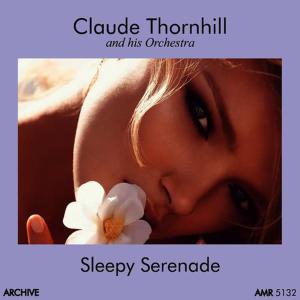 Claude Thornhill and His Orchestra的專輯Sleepy Serenade
