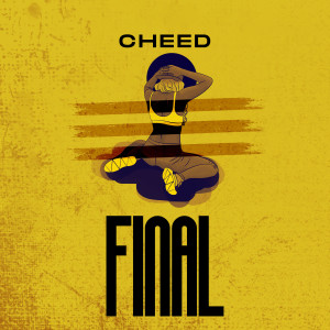 ดาวน์โหลดและฟังเพลง Final พร้อมเนื้อเพลงจาก Cheed