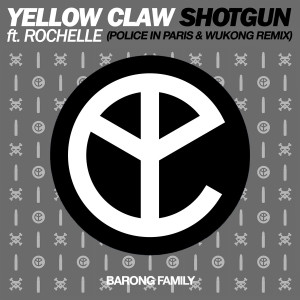 อัลบัม Shotgun (Police in Paris & Wukong Extended Remix) [Explicit] ศิลปิน Yellow Claw