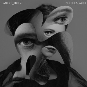 Emily Lubitz的專輯Begin Again