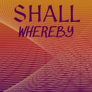 อัลบัม Shall Whereby ศิลปิน Various