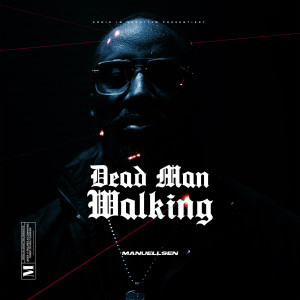 Manuellsen的專輯DEAD MAN WALKING (Explicit)