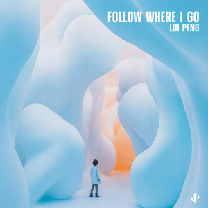 Lui Peng的專輯Follow Where I Go
