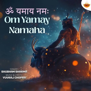 Album Om Yamay Namaha from Shubham Sharma