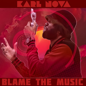 Listen to Blame the Music song with lyrics from Karl Nova