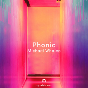 Michael Whalen的专辑Phonic