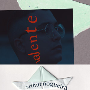 收听Arthur Nogueira的Valente歌词歌曲