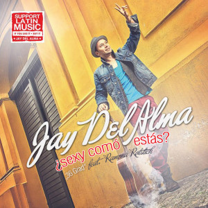 Jay Del Alma的專輯Sexy Como Estas (36 Grad) (Remixes)