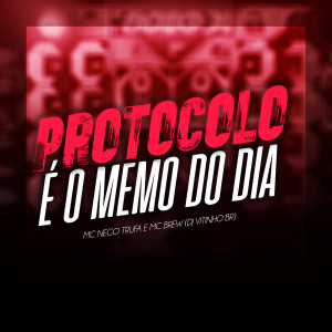 ดาวน์โหลดและฟังเพลง PROTOCOLO É O MEMO DO DIA (Explicit) พร้อมเนื้อเพลงจาก MC Brew