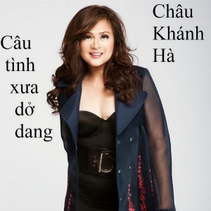 Album Câu tình xưa dở dang from Châu Khánh Hà