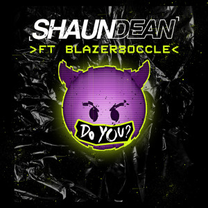 ดาวน์โหลดและฟังเพลง Do You (Explicit) พร้อมเนื้อเพลงจาก Shaun Dean