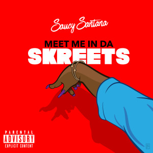 Saucy Santana的專輯Meet Me in Da Skreets (Explicit)