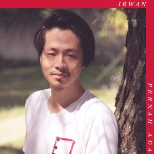 Listen to Pernah Ada song with lyrics from IRWAN