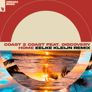Coast 2 Coast的專輯Home (Eelke Kleijn Remix)