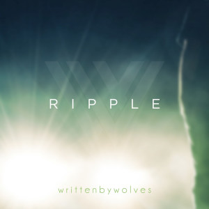 收聽Written By Wolves的Ripple歌詞歌曲